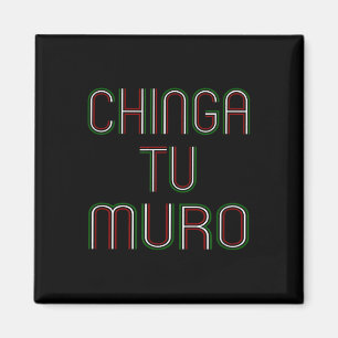Íman Para Sua Parede Chinga Tu Muro Camisa Anti Trump