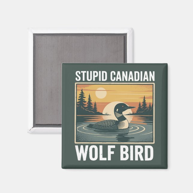 Íman Passaro Lobo Canadense Idiota Animal Sarcástico  (Front/Back)