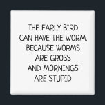 Íman Pássaro Povoado Pode Ter A Verme Engraçada Dizendo<br><div class="desc">Este design pode ser personalizado na área fornecida pela alteração da foto e/ou do texto. Ou pode ser personalizado clicando em Personalizar este Modelo e, em seguida, escolhendo o clique para personalizar mais a opção e excluir ou alterar a cor do plano de fundo, adicionar texto, alterar a cor ou...</div>