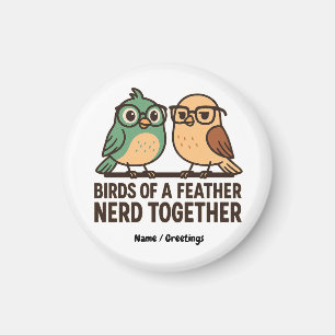 Íman Pássaros da Mesma Espécie Nerd Juntos Funny Geeky