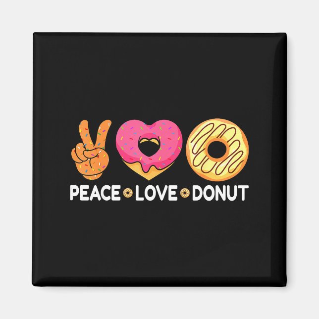 Íman Peace Love Donut - Doughnut Lover's For Men Women  (Frente)