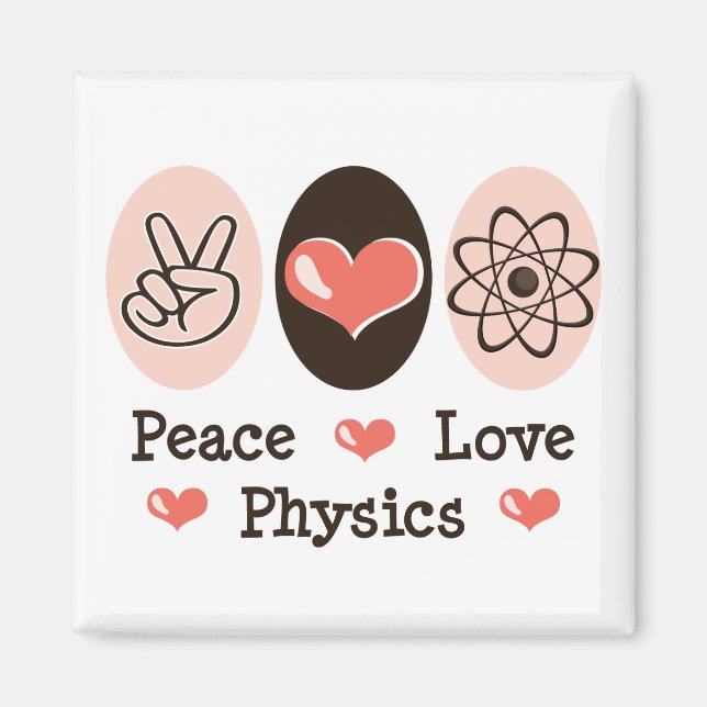Íman Peace Love Physics Magnet (Frente)