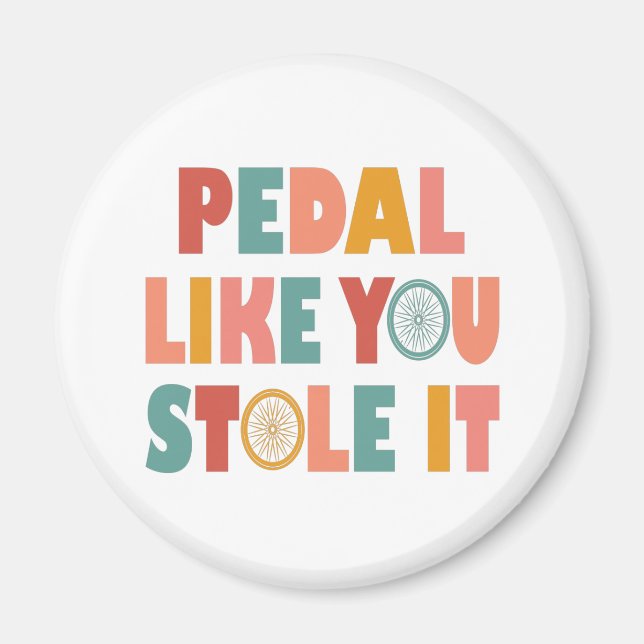 Íman Pedal Como Se Você Roubasse - Ciclismo Engraçado (Frente)