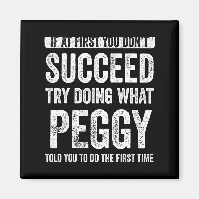 Íman Peggy If At First You Dont Succeed Try Doing What  (Frente)