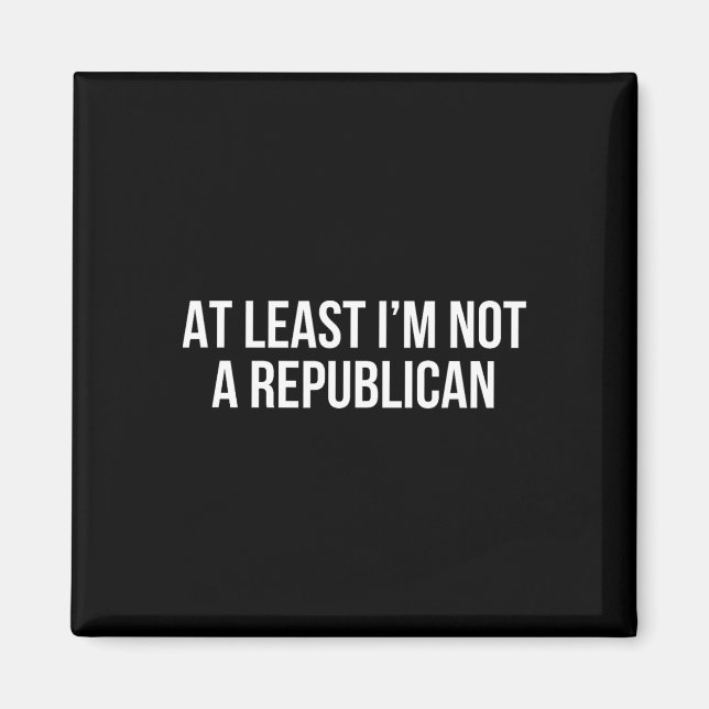 Íman Pelo Menos Eu Não Sou Republicano 10  (Frente)