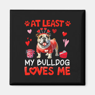 Íman Pelo Menos Meu Bulldog Me Ama no Dia dos Namorados