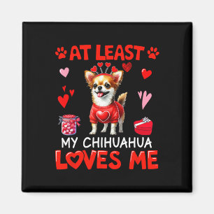 Íman Pelo Menos Meu Chihuahua Me Ama no Dia dos Namorad