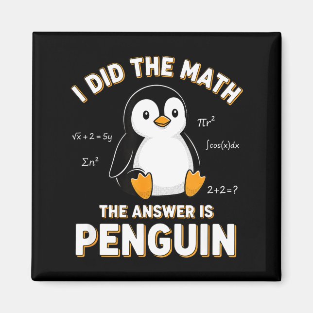 Íman Penguin I Did The Math The Answer Is Penguin - Fun (Frente)