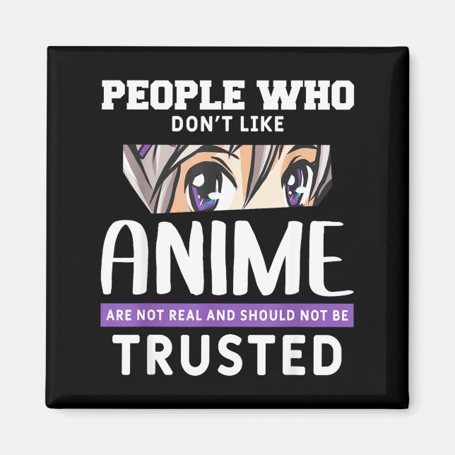Íman People Who Don't Like Anime Funny Japanese Manga O (Frente)
