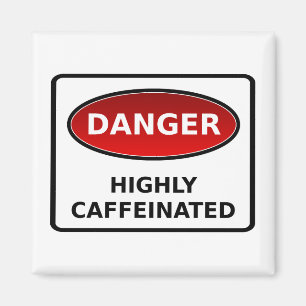 Íman Perigo - altamente ímã de Caffeinated