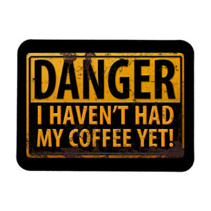 Íman PERIGO, eu não tive meu café ainda! Sinal de avi