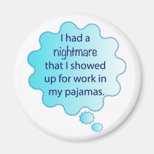 Íman Pesadelo sobre vestir pijama para trabalhar