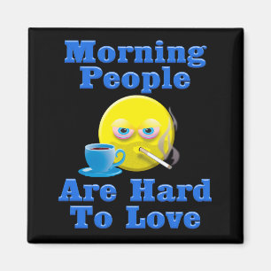 Íman Pessoas da manhã são Duros de amar