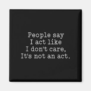 Íman Pessoas Engraçadas dizem que eu faço como se eu nã