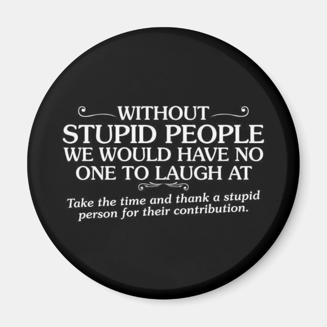 Íman Pessoas ESTÚPIDAS DO OBRIGADO INSULTAS MÉDIAS PARA (Frente)