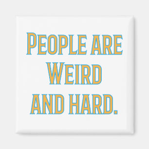 Íman Pessoas são estranhas e duros