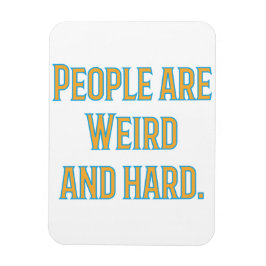 Íman Pessoas são estranhas e duros