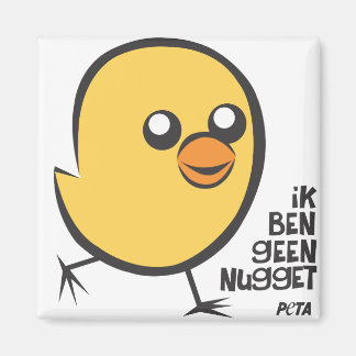 Íman PETA Ik ben geen nugget magneet