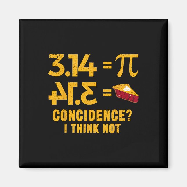 Íman Pi 3 14 = Coincidência De Pizza Eu Acho Que Não É  (Frente)