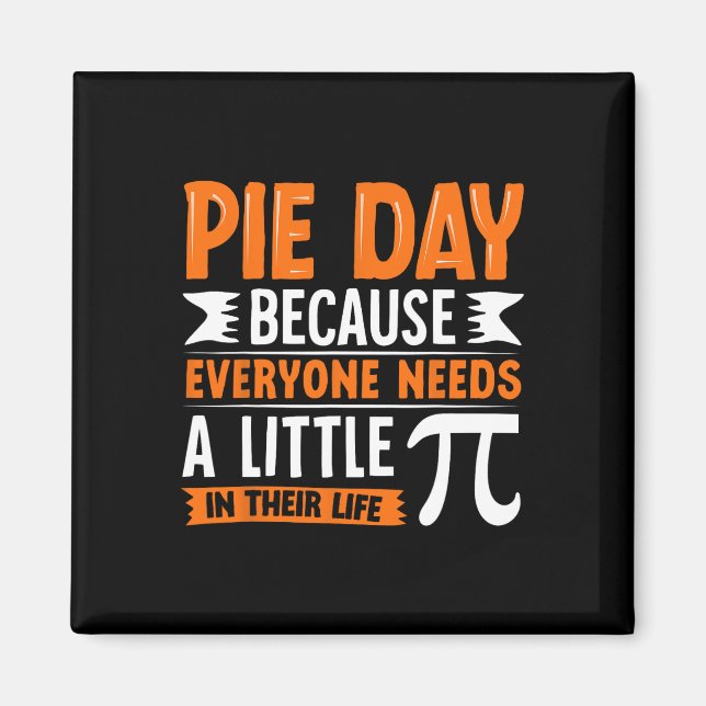 Íman Pi Day 3.14 Pi - Pie Day Porque Todos Precisam De  (Frente)