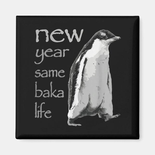 Íman Piada de Pinguim de Ano Novo Divertido Mesma Vida  (Frente)