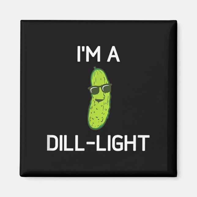 Íman Pickle Pun, Eu Sou Uma Luz Dill, Engraçado, Piadas (Frente)