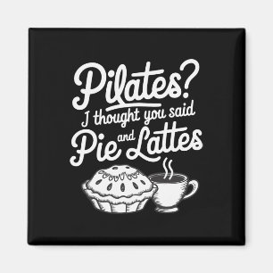 Íman Pilates, pensei que você tivesse dito torta e latt