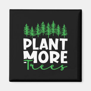 Íman Plantar Mais Árvores Feliz Dia da Terra Planta T