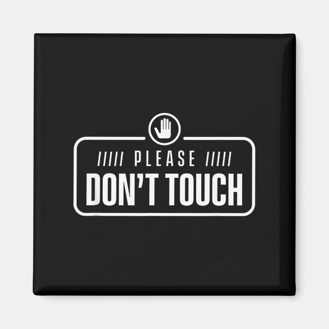 Íman Please Do Not Touch Just Watch Don't Touch Hands O (Frente)