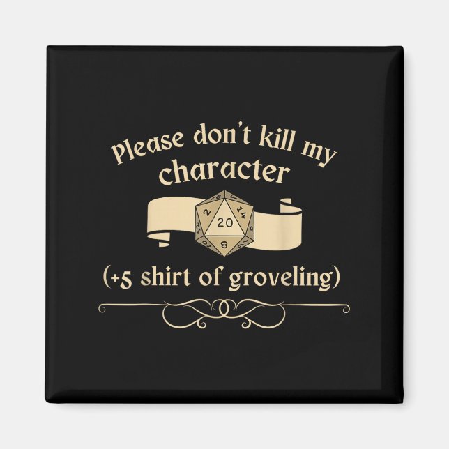 Íman Please Don't Kill My Character +5 Shir Of Grovelin (Frente)