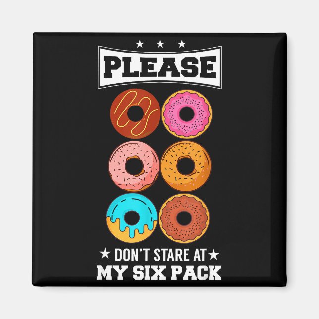 Íman Please Don't Stare At My Six Pack Donut  (Frente)