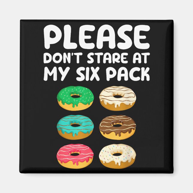 Íman Please Don't Stare At My Six Pack Donuts Abs Funny (Frente)