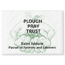 "Plough Pray Trust" Ímã de São Isidoro