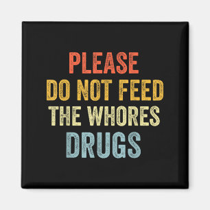 Íman Por favor não alimente as drogas S