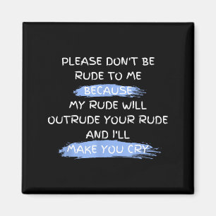 Íman Por favor, não seja rude comigo, frase engraçada