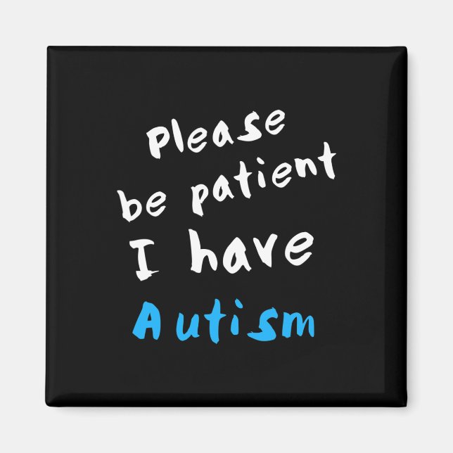 Íman Por Favor, Seja Paciente Eu Tenho Autismo (Frente)