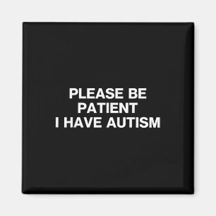 Íman Por Favor, Seja Paciente Eu Tenho Autismo, Autismo