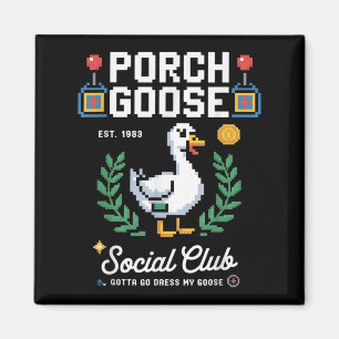 Íman Porch Goose Social Club Tem Que Ir Vestir Meu Pi D