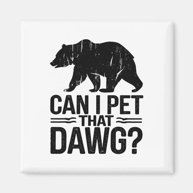 Íman Posso Acariciar Esse Cachorro Funny Dawg Bear Meme (Frente)