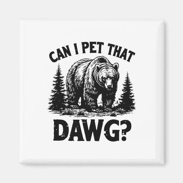 Íman Posso Acariciar Esse Cachorro Funny Dawg Bear Meme (Frente)