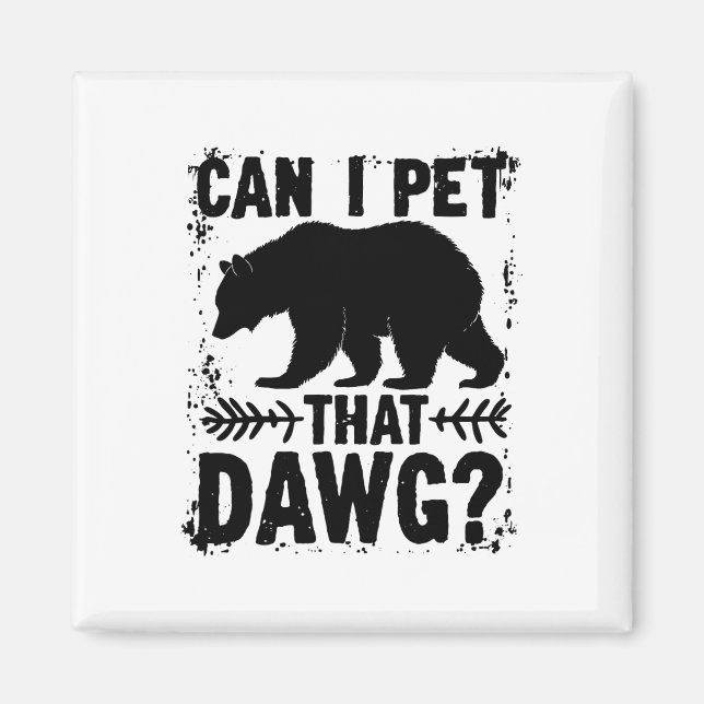 Íman Posso Acariciar Esse Cachorro Funny Dawg Bear Meme (Frente)