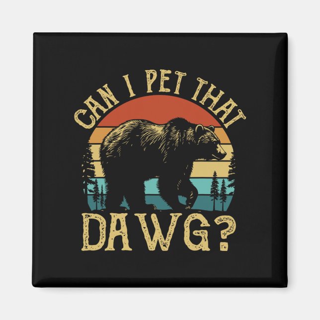 Íman Posso Acariciar Esse Cachorro Funny Dawg Bear Meme (Frente)