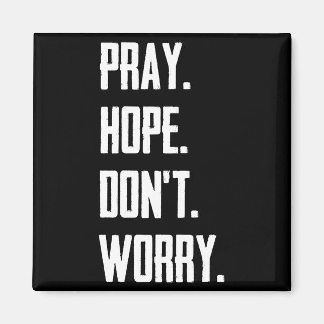 Íman Pray Hope Dont Worry Christianity Prayer  (Frente)