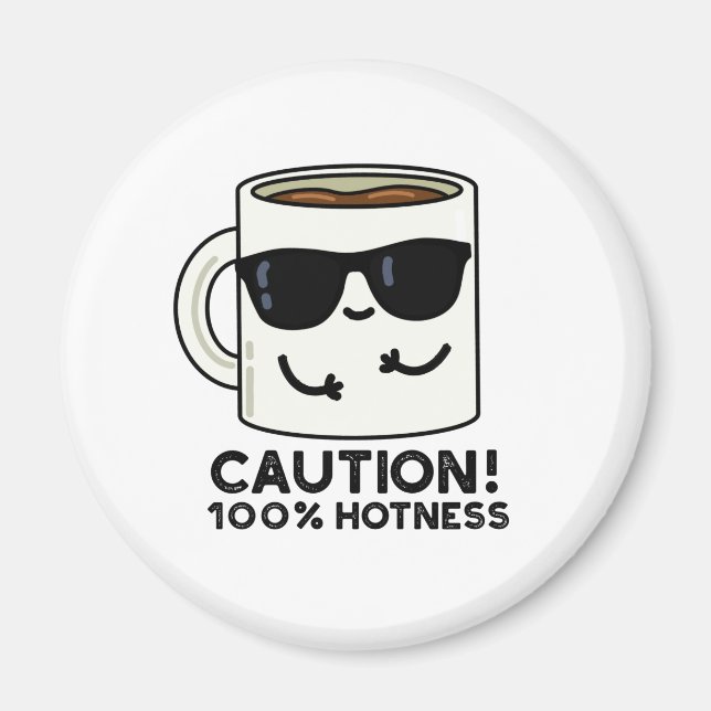 Íman Precaução 100% de Hotness Café Pun (Frente)