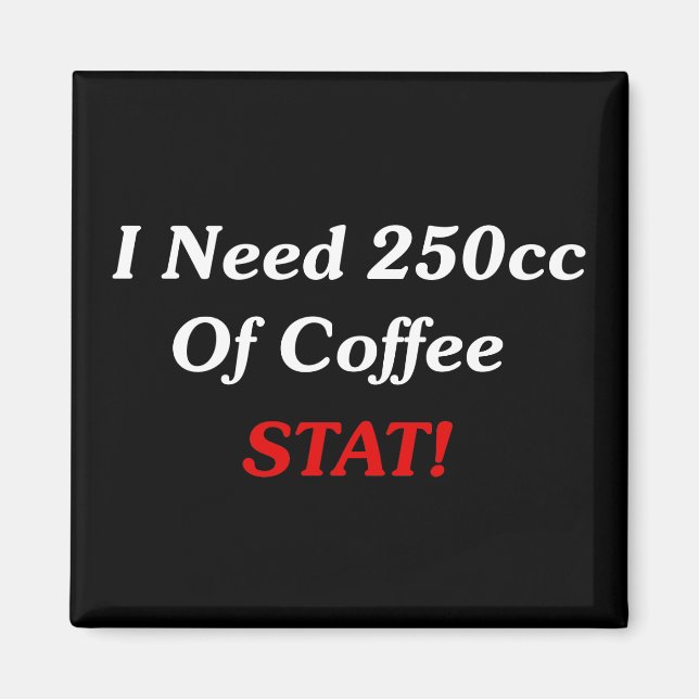 Íman Preciso De 250 Cc De Café STAT! (Frente)