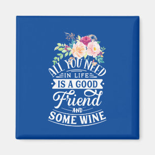 Íman Preciso De Um Bom Amigo E Um Pouco De Vinho.