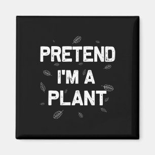 Íman Preguiçoso Halloween Fingir que sou uma Planta