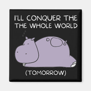 Íman Preguiçoso Hippo, conquistarei o mundo amanhã