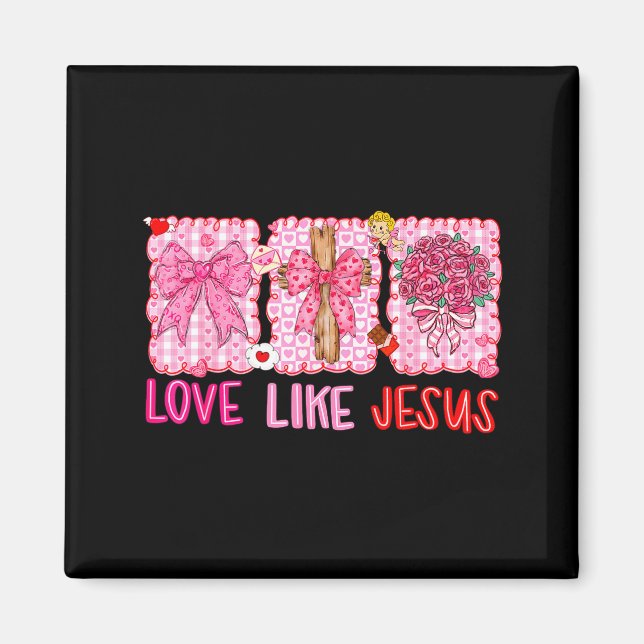 Íman Preppy Valentine Christian Love Like Jesus Men Wom (Frente)