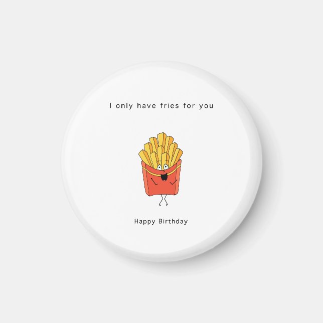 Íman Presente de aniversário, só tenho batatas fritas p (Frente)